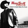 Triple Play: Ray Scott - I Didn't Come Here to Talk - EP