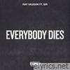 Everybody Dies (feat. SiR) - Single