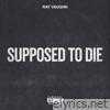 Supposed To Die - Single