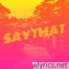 Say That - Single
