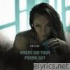 Where Did Your Friend Go? - Single