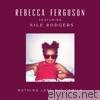 Rebecca Ferguson - Nothing Left but Family (feat. Nile Rodgers) - Single