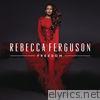 Rebecca Ferguson - Freedom (Deluxe)