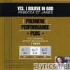 Premiere Performance Plus: Yes, I Believe In God - EP