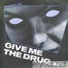 Give Me the Drug - EP