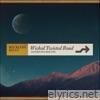 Wicked Twisted Road (Alternate Routes) - Single