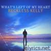 What's Left of My Heart - Single