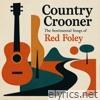 Country Crooner - The Sentimental Songs of Red Foley
