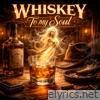 Whisky To My Soul - Single