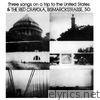 Three Songs On a Trip to the United States