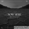 Now Here (The Collection) - EP