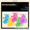 Red Wanting Blue - The Wanting