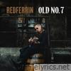 Redferrin - Old No. 7