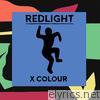 Redlight - X Colour