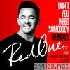 Redone - Don't You Need Somebody (feat. Enrique Iglesias, R. City, Serayah & Shaggy) [Remixes] - EP