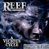 Reef The Lost Cauze - A Vicious Cycle