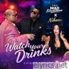 Watch Your Drinks (Cuida Tu Bebida) (feat. NIKANA & The Mad Stuntman) - Single