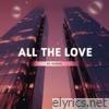 All The Love (Dj Global Byte Mix) - Single
