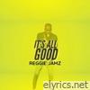 Its All Good - Single