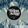 Reign Of Kindo - Play With Fire