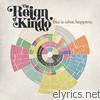 Reign Of Kindo - This is What Happens