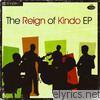 Reign Of Kindo - The Reign of Kindo - EP