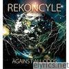 Rekoncyle - Against All Odds