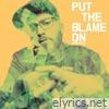 Put the Blame on (Remix) - Single
