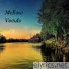 Mellow Vocals - EP