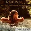 Total Relief – 100% Relax Music Chillout for Massage Spa