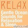 Gentle Ocean Sounds for Relaxation & Sleep