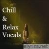 Chill&Relax Vocals