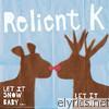 Relient K - Let It Snow Baby...Let It Reindeer