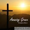 Religious Music - Amazing Grace - Religious Music