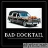 Bad Cocktail - Single