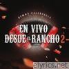 En Vivo Desde El Rancho 2