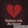 Lieben wie du hasst - Single