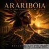 ARARIBÓIA- O índio esquecido do Brasil - Single