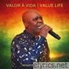 VALOR À VIDA VALUE LIFE (feat. John Maciel) - Single