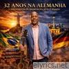 32 Anos Na Alemanha-Uma história de superação, arte e legado - Single