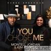 You Chose Me (feat. Montell Jordan & Kim Burrell) - Single