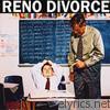 Reno Divorce - You're Only Making It Worse