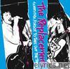 Replacements - Sorry Ma, I Forgot to Take Out the Trash