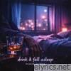 Drink And Fall Asleep - Single