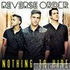 Reverse Order - Nothing to Hide - Single