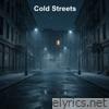 Cold Streets - Single