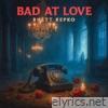 Bad at Love - Single