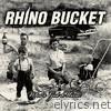 Rhino Bucket - Who's Got Mine