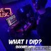 What I did? - Single