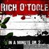 Rich O'toole - In a Minute or 2